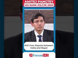 Kali river dispute between India and Nepal | IAS Topper Amitej Pangtey #forumias #shorts