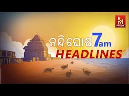 Headlines @7AM | 18th November 2024 | NandighoshaTV