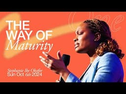 The Way of Maturity - Stephanie Ike Okafor