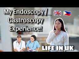 Nagpa Endoscopy / Gastroscopy ako | British Filipina Life In UK