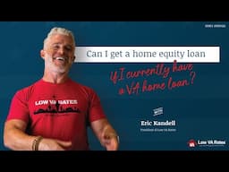 Can I get a home equity loan if I currently have a VA home loan?