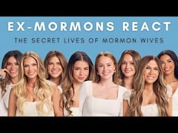 Ex-Mormons React To The Secret Lives of Mormon Wives