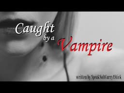 Hunter Caught by Vampire ASMR Roleplay, Pt. 1 -- (Female x Listener) (F4A) (Hunter x Vampire)