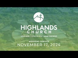 Highlands Worship Service | November 17, 2024