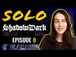 Solo Shadowdark Episode 0: The Setup!