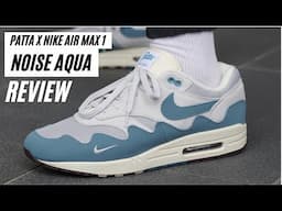 Patta x Nike AIR MAX 1 "Noise Aqua" REVIEW & ON-FEET - The Best Air Max 1 Colorway in 2021?