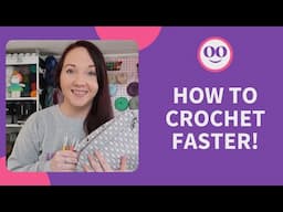 5 Tips to Crochet Faster!