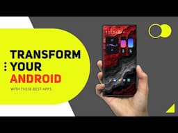 Revamp Your Android Experience: Top 8 Best Apps For Android Customization 2024