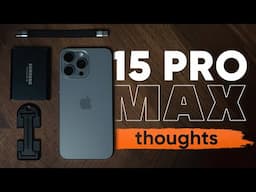 Using The iPhone 15 Pro Max | Thoughts From A Photographer & Video Editor