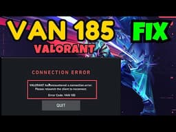 Fix Valorant VAN 185 connection error