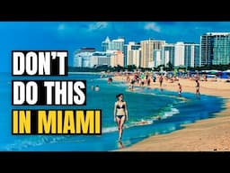 MIAMI DON'Ts | Avoid These 10 Tourist Mistakes