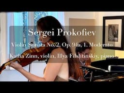 Prokofiev: Violin Sonata No. 2 in D Major, Op. 94a, 1. Moderato. Katha Zinn, Illya Fishtinskiy