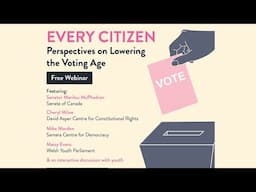 Every Citizen: Perspectives on Lowering the Voting Age