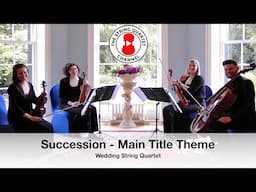 Succession - Main Title Theme (Nicholas Britell) Wedding String Quartet