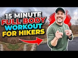 15 Minute Full Body Workout For Hikers | Follow Along