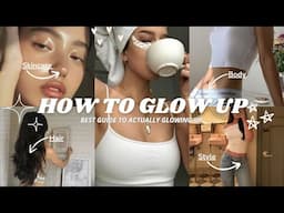 BEST GUIDE TO ACTUALLY GLOWING UP 💌 tips on how to glow up 💞🖇