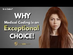 Why Medical Coding Is an EXCEPTIONAL Choice!