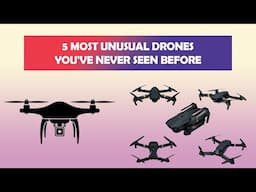 5 Most Unusual Drones 2023 You've Never Seen Before ~ [Drone With Camera]