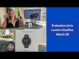 Évaluation de la montre OnePlus Watch 2R