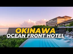 Is THIS Ocean Front Hotel in Okinawa - Japan | the BEST Kept Secret?