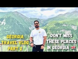 4 Days Detail Itinerary to Visit Georgia Part 2|Kazbeki,Gudauri,Bakuraini,Borjomi Must Visit.