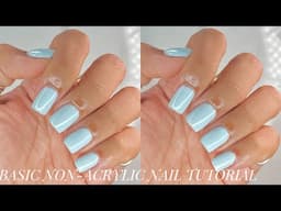 BASIC & EASY NON ACRYLIC BEGINNER FRIENDLY NAIL TUTORIAL!