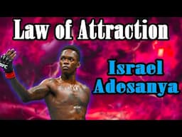 Israel Adesanya UFC CHAMPION - Law of Attraction and Manifesting Success (MOTIVATIONAL)