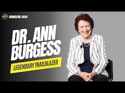 Dr. Ann Burgess, expert serial killer profiler and fearless trailblazer