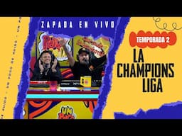 LA CHAMPIONS LIGA / Zapada EN VIVO en UN POCO DE RUIDO