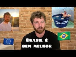 BRASIL É BEM MELHOR do que a EUROPA (te explico porque)