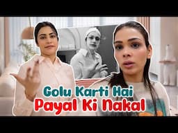 Golu karti hai payal ki nakal