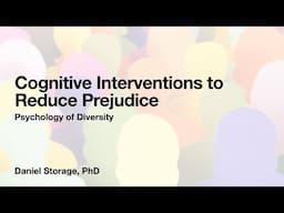 Cognitive Interventions to Reduce Prejudice