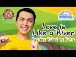 Love is Like a River-Pagibig Tulad ng Batis English(Routine-Based Songs)| ENERGIZER SONGS COLLECTION