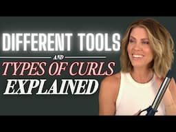 Different Tools and Types of Curls Explained