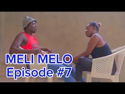 MELI MELO EPISODE 7 •Dema-Ton Tine-Mia-Lala-Tibouksen-Stella-Deblozay-Kedji-Sisi-Paga-Tibwadis