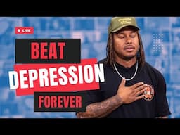 BEAT DEPRESSION FOREVER