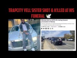 TrapCity Vell Sister Shot & K!lled At His Funeral 🕊️