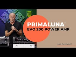 PrimaLuna EVO 200 Tube Power Amplifier w/ Primaluna USA's Kevin Deal