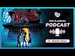 Crítica SUBjetiva a MONSTER HOUSE | Club de películas Podcast #3