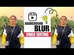 Video Ka Background Blur Kaise Kare | Capcut App Background Blur Video Editing | Viral Reels Edits