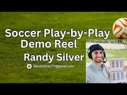 Soccer Play by Play Demo Reel 2024: Randy Silver