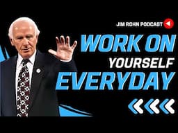 Work On Yourself Everyday - Jim Rohn Podcast | Jim Rohn Motivation Speech Change Your Mindset