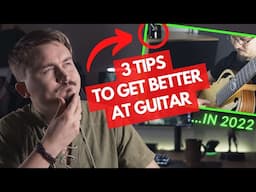 How to get better at guitar – 3 ULTIMATE TIPS