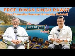 Prof. Diwan Singh Rawat  | Uttar Ka Puttar Podcast With RJ Kaavya