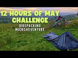 12 HOURS OF MAY CHALLENGE | Bikepacking & bivying on Dartmoor