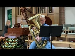 Lullaby of the Leaves - Tuba and Piano. David Werden and Sara Brunk on this Pretty Ballad.