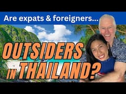 Retire in Thailand? Are Thailand Expats Outsiders? #thailand #retireinthailand #thailandexpat