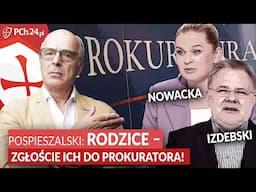 POSPIESZALSKI: NOWACKA i PROF. IZDEBSKI? ZGŁOŚCIE ICH DO PROKURATURY!