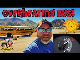 116 Degrees, NO AC, Steep Grades, & OVERHEATING My Bus!