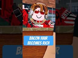 When A Bacon Hair Becomes Rich! 🥓💰 #shorts #shaneplays2 #roblox